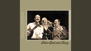 Video thumbnail of "Peter, Paul & Mary - Give Yourself to Love (Live)"