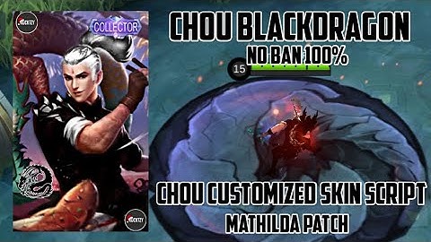 Chou BlackDragon Customized Skin Script Mathilda Patch