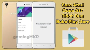 Cara mengatasi Oppo a37 tidak bisa buka playstore - Oppo a37 play store kesalahan server