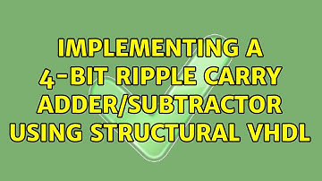 Implementing a 4-bit ripple carry adder/subtractor using structural VHDL