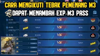 CARA IKUT PREDIKSI TEBAK PEMENANG UNTUK MENAMBAH EXP M3 PASS DARI EVENT M3 PASS MOBILE LEGENDS