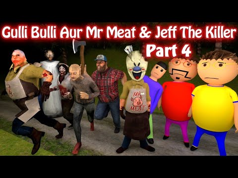 Gulli Bulli Aur Mr Meat Part 4 | Jeff The Killer | Granny 3 Game | Cartoon In Hindi | Horror Car