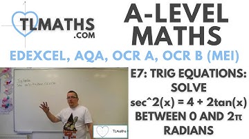 A-Level Maths: E7-53 Trig Equations: Solve sec^2(x) = 4 + 2tan(x) between 0 and 2π radians