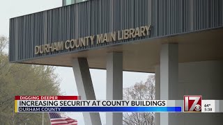 Durham County considers increasing security at buildings