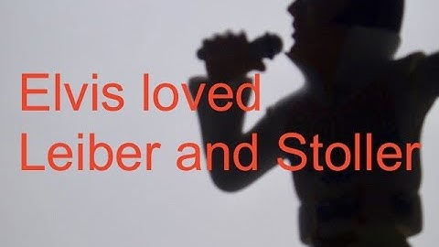 Elvis loved Leiber and Stoller Finally Revealed!