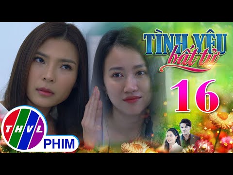 TÌNH YÊU BẤT TỬ - TẬP 16[1]: Linh bày mưu vạch trần BÍ MẬT THẦM KÍN của vợ chồng Thy