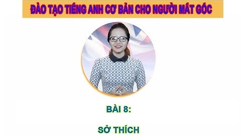 Học Tiếng Anh Giao Tiếp Cơ Ban - ☘ Bài 8: Sở thích ☘