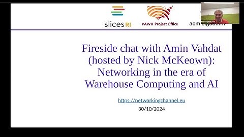 Fireside chat with Amin Vahdat (by Nick McKeown):Networking in the era of Warehouse Computing and AI