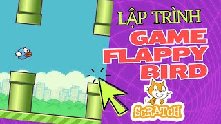 Hướng dẫn lập trình game Flappy Bird bằng ngôn ngữ lập trình Scratch