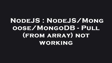 NodeJS : NodeJS/Mongoose/MongoDB - Pull (from array) not working