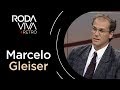Roda Viva | Marcelo Gleiser | 1997