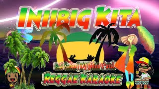 Video thumbnail of "Iniibig Kita - Roel Cortez | DJ John Paul Reggae Chacha  (karaoke version)"
