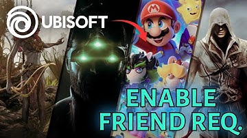 How to Enable Friend Requests in Ubisoft 2025?