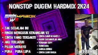 TAK SEDALAM INI NONSTOP DUGEM HARDMIX 2K24 [ @DJMABOK  & ᴍᴀɪɴᴊɪᴡᴀシ︎ ]