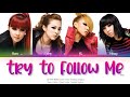 2NE1 투애니원 Try To Follow Me 날 따라 해봐요 Color Coded Lyrics Han Rom Eng 2NE1 투애니원 Try To Follow Me 날 따라 해봐요 Color Coded Lyrics Han Rom Eng