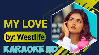 MY LOVE by: WESTLIFE Best KARAOKE HD @CrisjMixZone