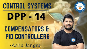 L14: Compensators and PID Controllers | Control Systems | Daily Practice Problems | GATE/ESE 2021