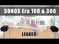 Sonos Era 100 & 300 Leaked