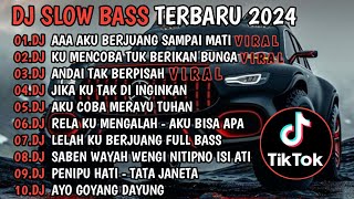 DJ SLOW BASS TERBARU 2024🎵DJ AKU BERJUANG SAMPAI MATI🎵DJ KU MENCOBA TUK BERIKAN BUNGA🎵 FULL ALBUM