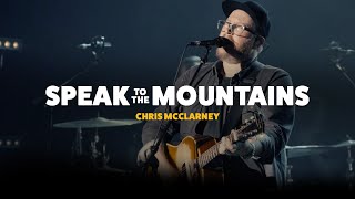 Chris McClarney – Speak To The Mountains (Official Live Video) chords