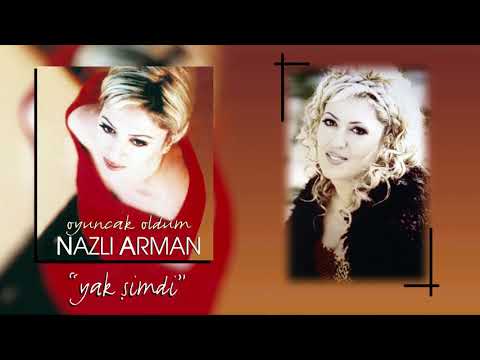 NAZLI ARMAN – Yak Şimdi