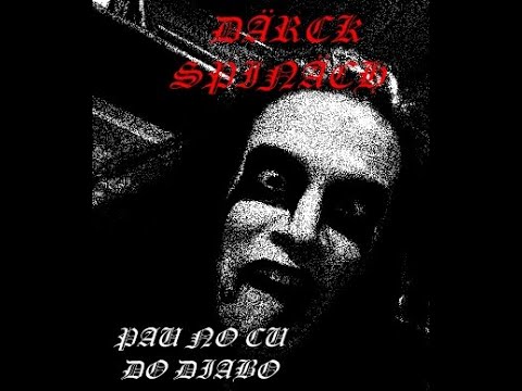 DÄRCK SPINÄCH - PAU NO CU DO DIABO - YouTube