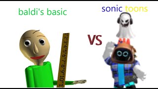 baldi's basic vs sonic toons
