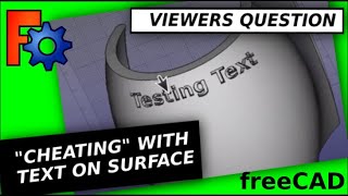 FreeCAD: Text on awkward surfaces failing? Possible solution and hack