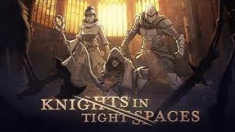 (Demo) Knights in Tight Spaces - First Impressions
