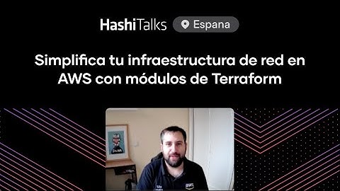 [Spanish] Simplifica tu infraestructura de red en AWS con módulos de Terraform