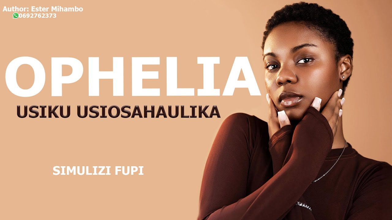 SIMULIZI FUPI : OPHELIA [ USIKU USIOSAHAULIKA KATIKA MAISHA YANGU YA NDOA ]