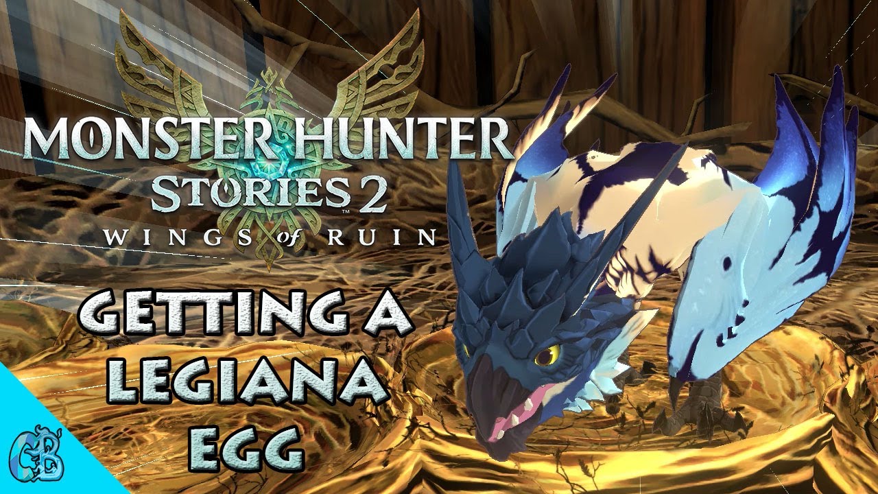 legiana  Update New  Monster Hunter Stories 2: Wings of Ruin - Getting a Legiana Egg