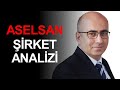 Aselsan Şirket Analizi (#Asels Hisse Temel Analiz)