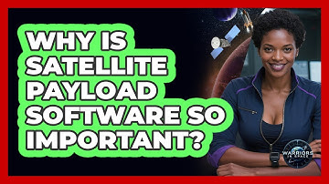 Why Is Satellite Payload Software So Important? - Warriors In Space