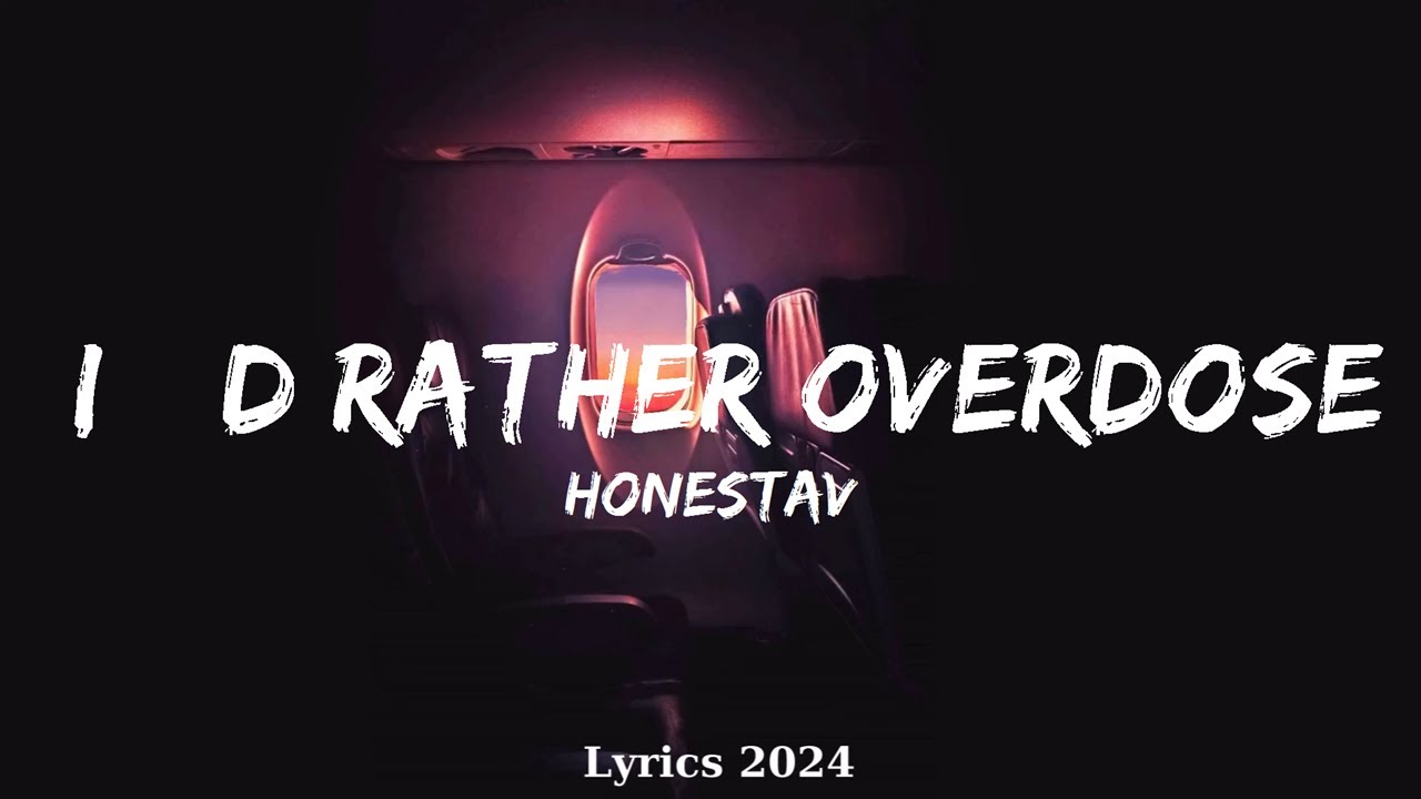 HONESTAV - I’d rather overdose ft. Z (Lyrics)  || Music Jacoby