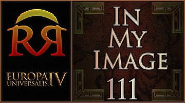 In My Image - Paradox Megacampaign [#111] EU4