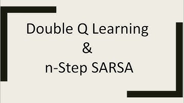 Double Q Learning| n-Step SARSA | Reinforcement Learning (INF8953DE) | Lecture - 5 | Part - 3