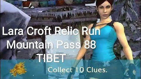 Lara Croft Relic Run 88 Mountain Pass Tibet Collect 10 clues games replay
