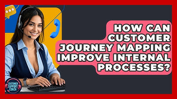 How Can Customer Journey Mapping Improve Internal Processes? - Customer Support Coach