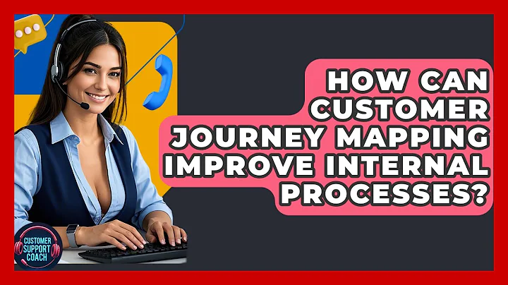 How Can Customer Journey Mapping Improve Internal Processes? - Customer Support Coach