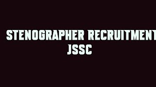 Stenographer Recruitment JSSC