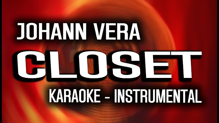 Johann Vera - Closet (KARAOKE - INSTRUMENTAL)
