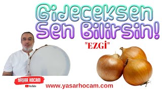 Gideceksen Sen Bilirsin(Ezgi̇)🎵 & Yaşar Hoca Yh