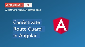 CanActivate Route Guard in Angular | Angular Route | Angular 13+