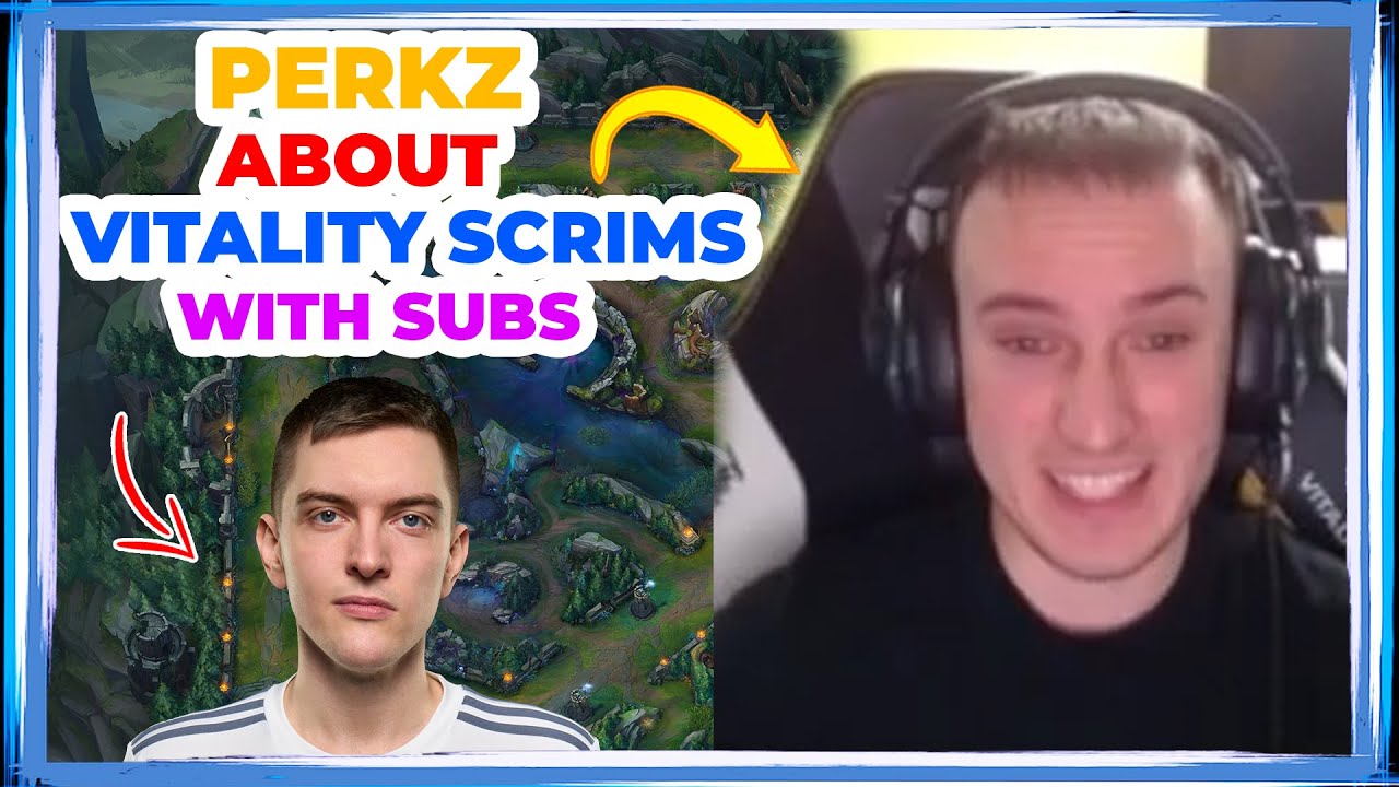 VIT Perkz Talks - Vitality Do SCRIMS With SUBS