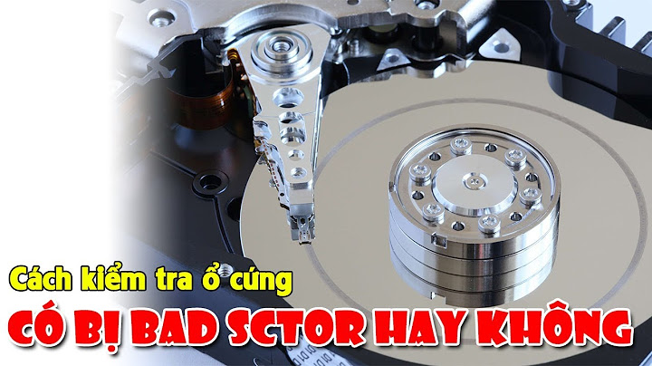 Cách sửa lỗi ổ cứng bị bad disk