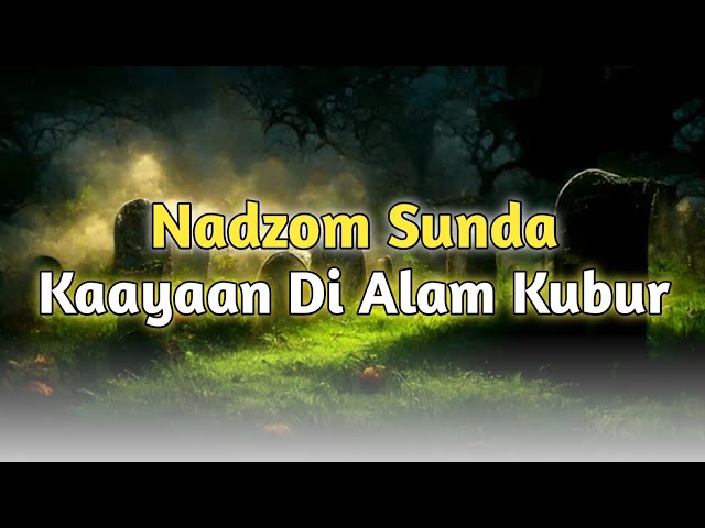 Nadzom Sunda | Kaayaan Di Alam Kubur class=