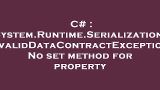 C# : System.Runtime.Serialization.InvalidDataContractException: No set method for property