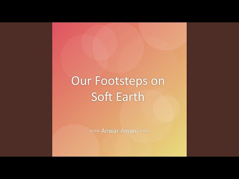 Our Footsteps on Soft Earth