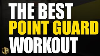 THE BEST POINT GUARD WORKOUT